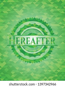 Hereafter realistic green mosaic emblem. Vector Illustration. Detailed.