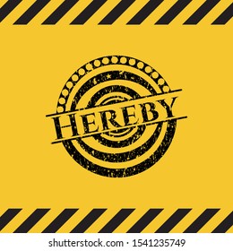 Hereby black grunge emblem inside yellow warning sign. Vector Illustration. Detailed.