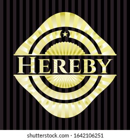 Hereby gold badge or emblem. Vector Illustration. Detailed.