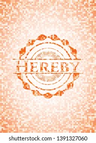 Hereby orange mosaic emblem. Vector Illustration. Detailed.