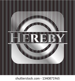 Hereby silver shiny badge