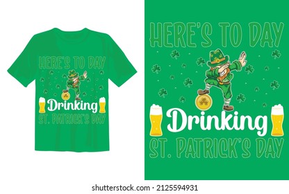 Here's to day Drinking St Patrick's day