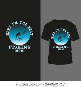 heri i'm the best fishing mom 