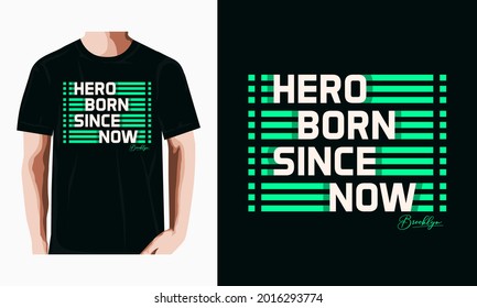 hero born since now,vector illustration of graffiti letters, perfect for the design of t-shirts, shirts, hoodies and other uses.
