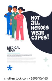 Hero doctor poster. Confident doctors and nurse with cape and not all heroes weat capes text. Medical team in conditions of coronavirus pandemic, covd-19 quarantine. Flat style vector illustration