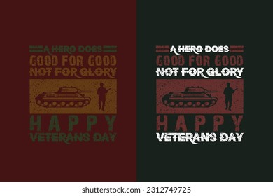 Un héroe hace bien para el bien, no para la gloria, feliz día de los veteranos, veteranos camisas, veteranos de los Estados Unidos, veteranos del ejército, veteranos camisas