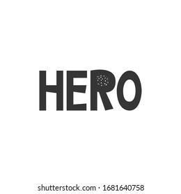 Hero - Kids superhero poster with black and white hand drawn lettering. Baby nursery wall art. Vector illustration.