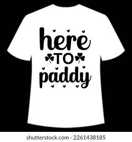 hero to paddy St. Patrick's Day Shirt Print Template, Lucky Charms, Irish, everyone has a little luck Typography Design