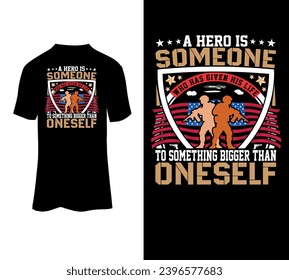 A hero is someone who has given His life to something bigger than oneself vector tshirt design for sale.