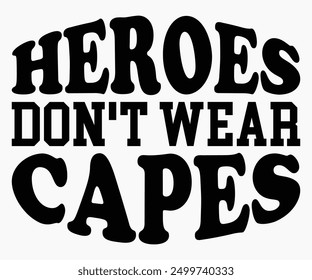 Heroes Don't Wear Capes Svg,Veterans Day Svg,Patriotic Svg,Veteran Svg,4th Of July Svg,Military Svg,Memorial Day Svg,Soldier Svg,American Flag Svg,Cut File,Silhouette