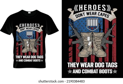 
Heroes Don't Wear Capes They Wear Dog Tags And Combat Boots