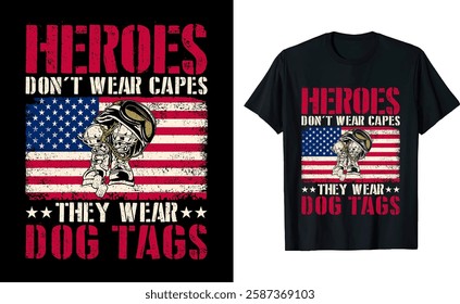 Heroes Don't Wear Capes They  Wear Dog Tags Veterans T-Shirt Design