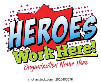 Heroes Work Here T-Shirt Template | Customizable Tee or Sign Layout for your Organization | Vector Employee Appreciation Design