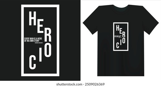 Heroic typography modern t shirt design illustration.print on t shirt,hoodie,sweet shirt,etc.