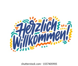 Herzlich Willkommen hand drawn vector lettering. Inspirational handwritten phrase in German - welcome. Hello quote sketch typography. Inscription for t shirts, posters, cards, label.