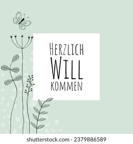 Herzlich Willkommen - text in German language - Welcome. Square greeting card with floral design in pastel green.