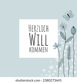 Herzlich Willkommen - text in German language - Welcome. Square greeting card with floral design in light blue.