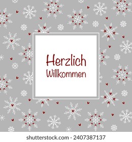Herzlich Willkommen - Text in deutscher Sprache - Herzlich willkommen. Viereckige Grußkarte mit Schneekristallen und Herzen.