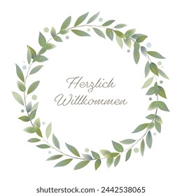 Herzlich Willkommen - text in German language - A warm welcome. Greeting card with a wreath of leaves.