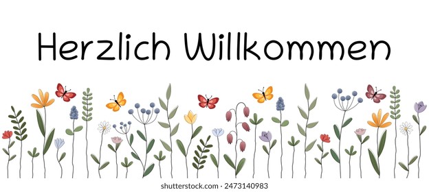 Herzlich Willkommen - text in German language - A warm welcome. Banner with colorful flowers and butterflies.