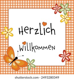 Herzlich Willkommen - text in German language - A warm welcome. Square card with an orange and white checkered frame, butterfly and flowers.