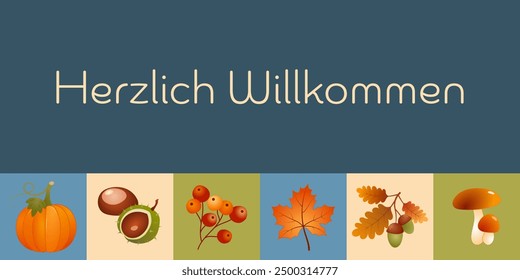 Herzlich Willkommen - text in German language - A warm welcome. Autumn card with maple leaf, pumpkin, berries, chestnuts, acorns and mushrooms.