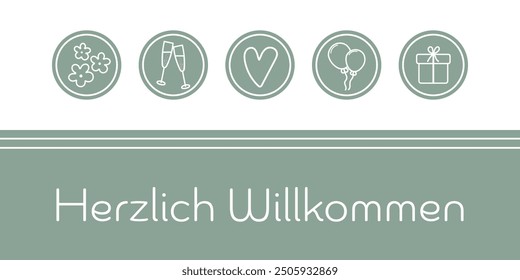 Herzlich Willkommen - text in German language - A warm welcome. Card in sage green and white with a heart, flowers, champagne glasses, balloons and a gift.