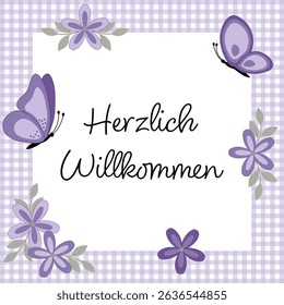 Herzlich Willkommen - text in German language - A warm welcome. Square greeting card in shades of purple with flowers and butterflies on a checkered frame.