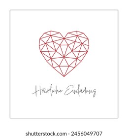 Herzliche Einladung - text in German language - Cordial invitation. Square invitation card with a polygonal grid-like heart.