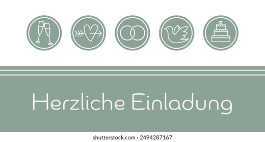 Herzliche Einladung  - text in German language - Cordial invitation. Wedding card in sage green and white with rings, heart, dove, champagne glasses and wedding cake. 