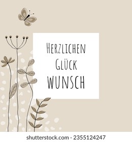 Herzlichen Glückwunsch  - text in German language - Congratulations.  Greeting card with lovingly drawn flowers and butterfly in sand tones.