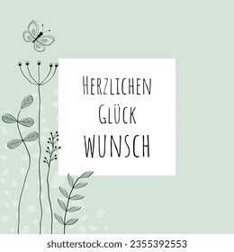 Herzlichen Glückwunsch - text in German language - Congratulations. Greeting card with lovingly drawn flowers and butterfly in pastel green. 