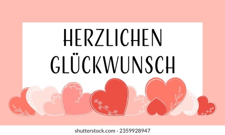  Herzlichen Glückwunsch - text in German language - Congratulations. Greeting card with a frame and floral hearts in red and rose.