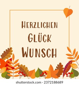 Herzlichen Glückwunsch - text in German language - Congratulations. Autumnal greeting card with colorful leaves and berries.