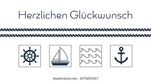 Herzlichen Glückwunsch - text in German language - Congratulations. Maritime greeting card with steering wheel, sailing boat, waves and anchor.