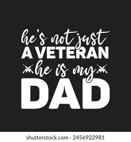 He's not just a veteran he is my dad
