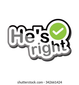 he's right text design on white background isolate vector illustration eps 10