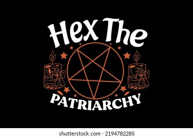 hex the patriarchy, Halloween t-shirt design