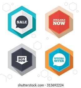 Hexagon buttons. Sale icons. Special offer speech bubbles symbols. Buy now arrow shopping signs. Available now. Labels with shadow. Vector