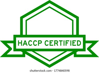 Hexagon vintage label banner in green color with word HACCP (Hazard Analysis and Critical Control Point) certified on white background