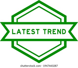 Hexagon vintage label banner in green color with word latest trend on white background