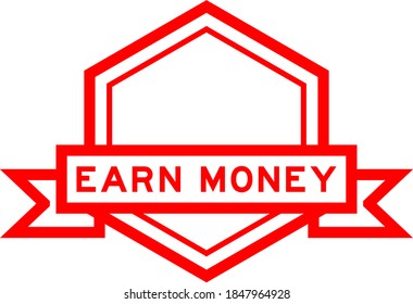 Hexagon vintage label banner in red color with word earn money on white background