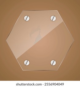 Hexagonal shaped glass sign with glossy surface, fixed with screws on a brown background.  Suitable for signage design, logos or decorative elements. Vector illustration.