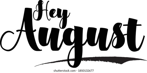 Hey August Calligraphy Black Color Text On White Background 