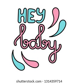 Hey, baby! Vector Inscription