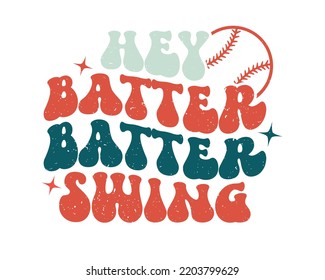 Hey batter batter swing funny Baseball quote retro wavy typography sublimation SVG on white background