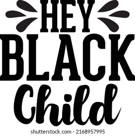 Hey Black Child Design And Vector File