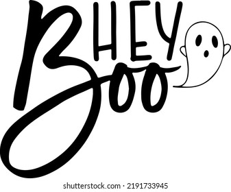 Hey Boo, Halloween, Funny Ghost, Fall, Halloween Quotes, Boo, Cut Files for cricut, Digital Download, Vector, Typography