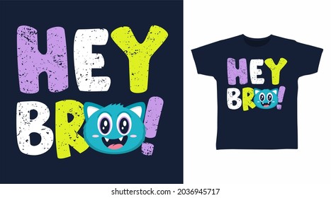 Hey bro typography ilustración t-shirt de diseño vectorial