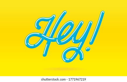 Hey card. Typographic banner design. Vector Illustration.